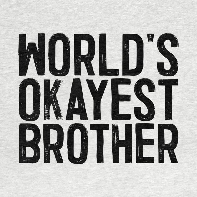 World's Okayest Brother by colorsplash